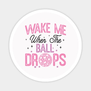 Wake me when the ball drops Magnet